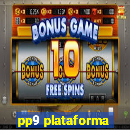 pp9 plataforma